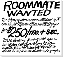 handwritten ad reading: Roommate Wanted, to share one-room studio apt. on Saint Marks Place with 2 guys for $250/mo. + sec.  We're looking for a quiet, non-smoking cat lover to pay $250 a month plus $250 security deposit to share a one-room studio w/ 2 guys